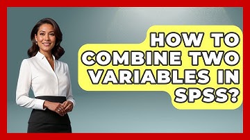 How To Combine Two Variables In SPSS? - The Friendly Statistician
