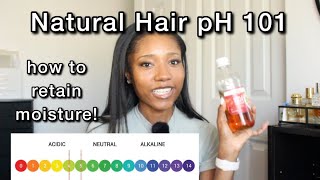 Natural Hair pH 101: Retain Moisture After Wash Day!