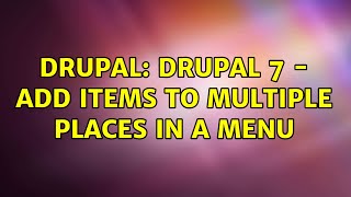 Drupal: Drupal 7 - Add Items to multiple places in a menu (4 Solutions!!)