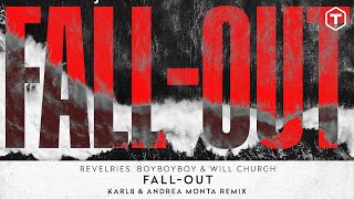 Revelries & Boyboyboy & Will Church - Fall Out [Karl8 & Andrea Monta Remix]