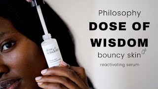 Hydrate and Boost your Skin's Energy ft philosophy's dose of wisdom bouncy skin reactivating serum