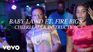 Baby Lawd - Cheerleader Instruction (Official Video) Ft. Fire Bigs