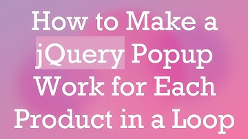 How to Make a jQuery Popup Work for Each Product in a Loop