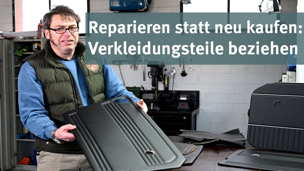 Neu Beziehen - Reparieren von Teilen der Innenausstattung 