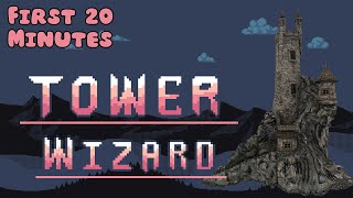 Tower Wizard - First 20 Minutes (No Commentary Gameplay)