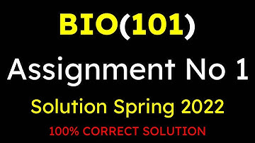 Bio101 ASSIGNMENT NO 1 SOLUTION || Bio101 ASSIGNMENT NO 1 SOLUTION spring 2022