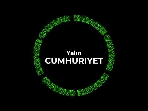 Cumhuriyet – Yalın karaoke