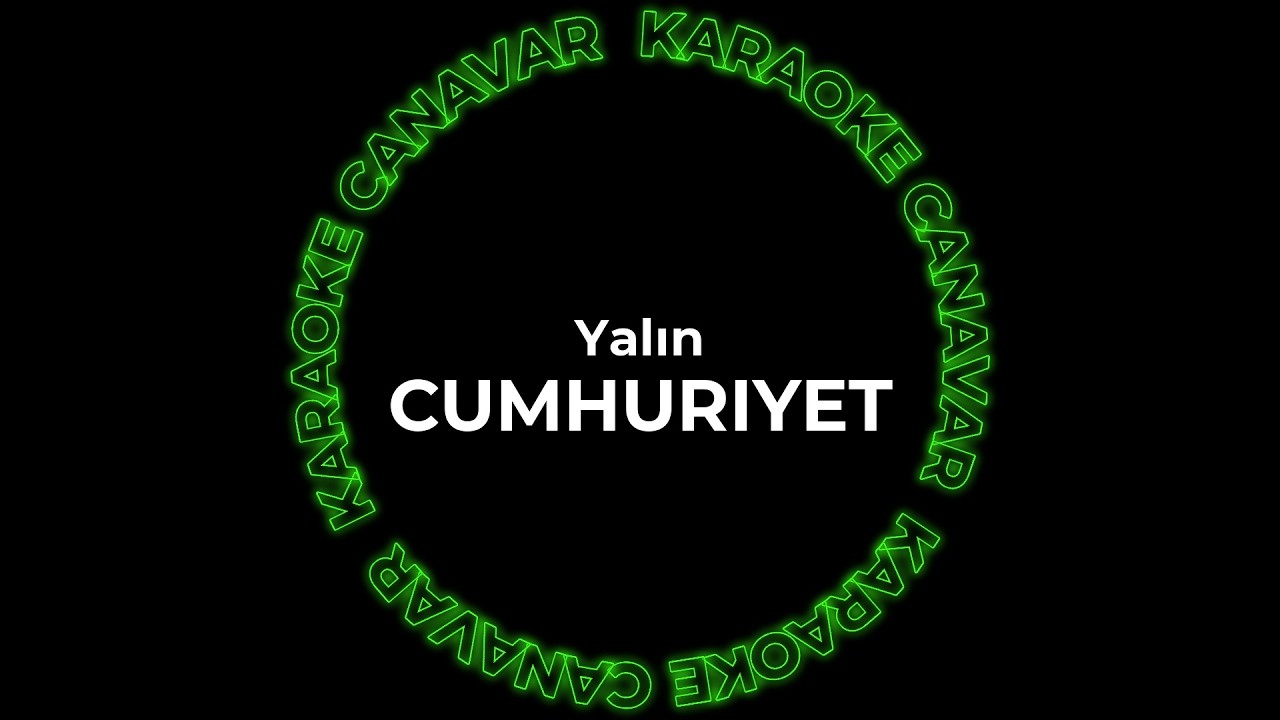 Cumhuriyet – Yalın karaoke videosu