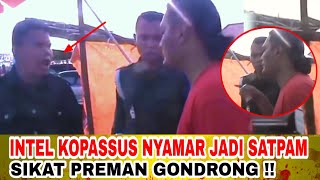 INTEL KOPASSUS NYAMAR JADI SATPAM, SIKAT PREMAN GONDRONG