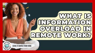 What Is Information Overload In Remote Work? - Guide To Work From Home