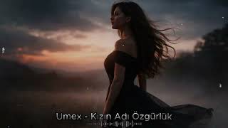 Umex - Kızın Adı Özgürlük | Official Audio 2026