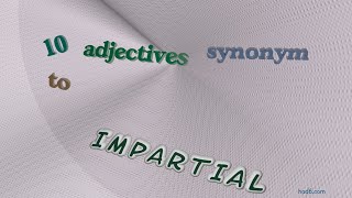impartial - 13 adjectives which mean impartial (sentence examples)
