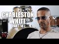 Charleston White on Dissing Atlanta & Why Atlanta Fell Off (Part 14)