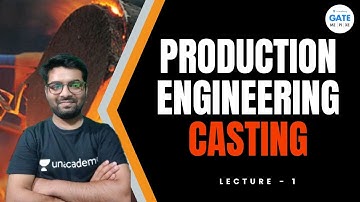 PRODUCTION ENGINEEERING  | CASTING | LESSON 1  | RISHISH SHUKLA | IIT BHU