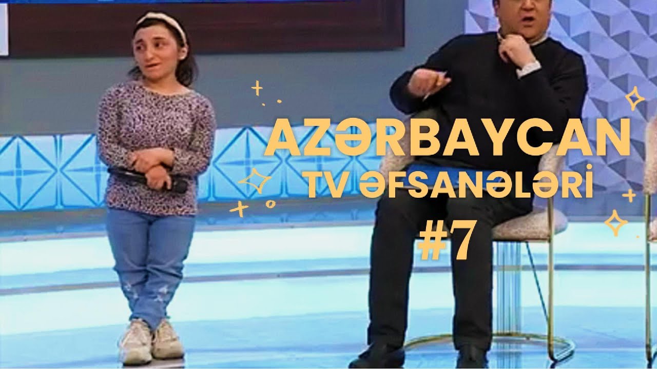 AZƏRBAYCAN TV ƏFSANƏLƏRİ #7