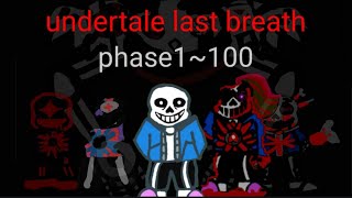 undertale last breath phase1~100