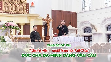 “Giáo lý viên - người loan báo Lời Chúa” Đức cha Đa-minh Đặng Văn Cầu l Giáo Phận Thái Bình