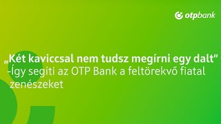 Download Lagu „Két kaviccsal nem tudsz megírni egy dalt.” – így segíti az OTP Bank a feltörekvő fiatal zenészeket MP3 Download Lagu „Két kaviccsal nem tudsz megírni egy dalt.” – így segíti az OTP Bank a feltörekvő fiatal zenészeket MP3