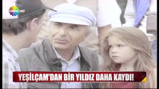 Yeşilçam'dan bir yıldız daha kaydı...