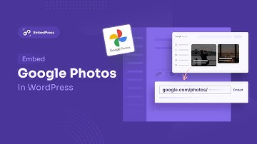 How to Embed Google Photos in WordPress?