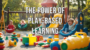 The Power of Play Based Learning