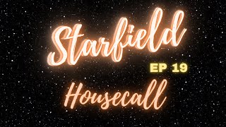 Starfield - Housecall (EP 19)
