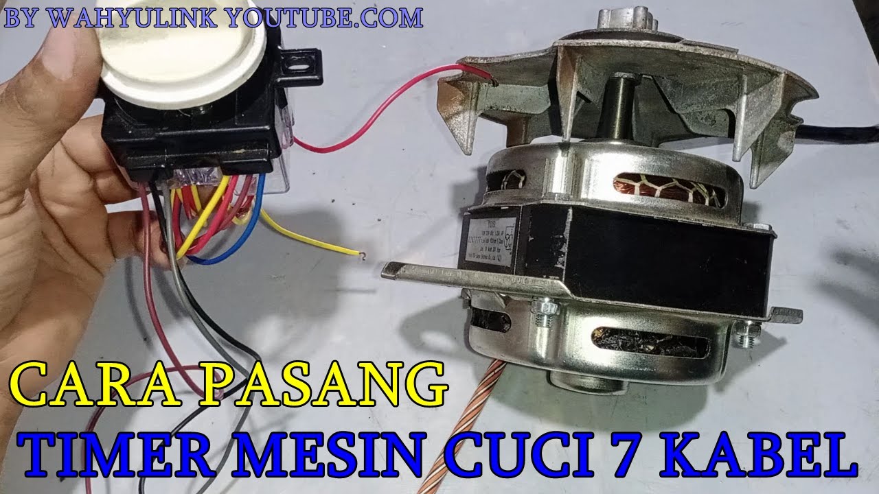 CARA PASANG TIMER MESIN CUCI 7 KABEL