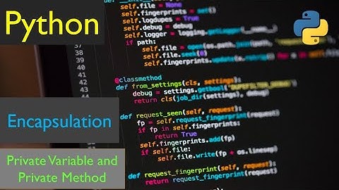 Encapsulation in Python | Python Private Variable and Private Method | OOPs Concept | Advance Python