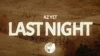 Az Yet - Last Night (Lyrics)