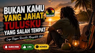 Bukan Kamu yang Jahat, Tulusku yang Salah Tempat | Reggae Galau Viral #reggae #reggaemusic 
