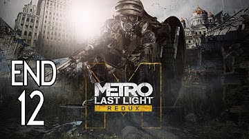Metro: Last Light Redux - Ending Walkthrough Part 12 Gameplay