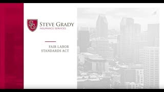 What You Need to Know About the Fair Labor Standards Act (FLSA)〡Steve Grady Insurance