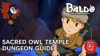 Baldo: The Guardian Owls - The Sacred Owl Temple Dungeon Guide (Complete)