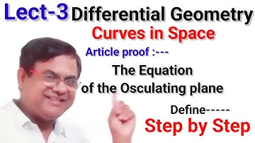 The Equation of the Osculating plane || Curves Space || Differential Geometry