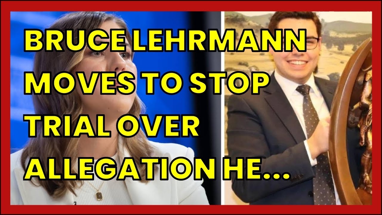 BRUCE LEHRMANN MOVES TO STOP TRIAL OVER ALLEGATION HE RAPED BRITTANY ...