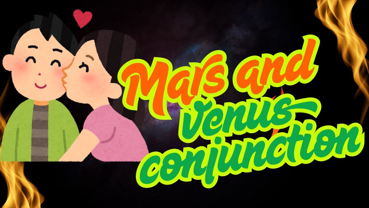 Mars and Venus conjunction in Astrology. मंगल शुक्र युति || Venus ...