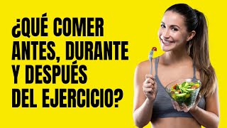 Qué comer Antes, Durante y Después de hacer Ejercicio 💪🍎
