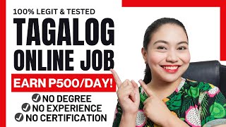 Earn P500/HR: TAGALOG ONLINE JOB | NO REQUIREMENTS! | 3 DAYS Application Process Only!?