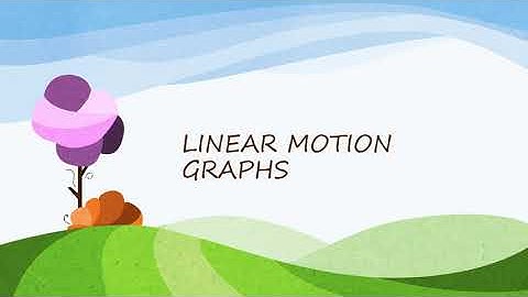 Linear Motion (Part A)