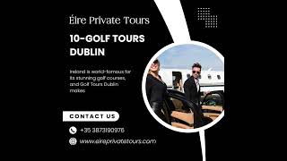 10 F Tours Dublin