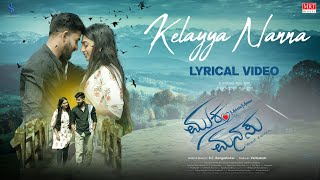 Kelayya Nanna - Lyrical | Muktha Manasu | Mohan Ranganatha, Manya | R C Rangashekar