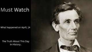 What happen on April 14 in History? MUST WATCH!!!! Was Abraham really HONEST!!??