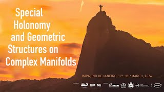 Special Holonomy and Geometric Structures on Complex Manifolds - Robert Bryant (Duke)
