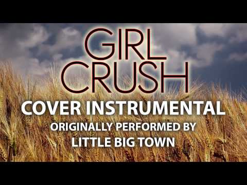 Girl Crush (Cover Instrumental) [In The Style Of Little Big Town]