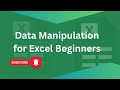 Data Manipulation for Excel Beginners | Data Analytics