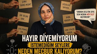 Sanki Böyle Acil Değiştirmen Gereken Davranış: Hayır Diyememek