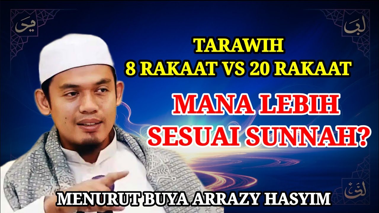 Tarawih 8 vs 20 Rakaat: Penjelasan Mendalam Buya Arrazy Hasyim