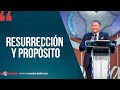 Resurrección y Propósito - Pastor Javier Bertucci