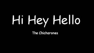 Hi Hey Hello   The Chicharones chords