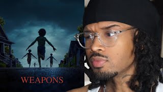 I FINALLY Saw WEAPONS..